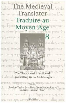 The Theory and Practice of Translation in the Middle Ages by Voaden, R.