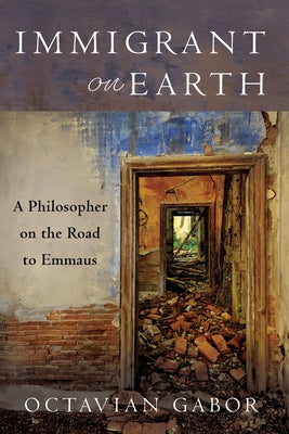 Immigrant on Earth by Gabor, Octavian