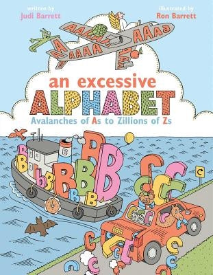An Excessive Alphabet: Avalanches of as to Zillions of Zs by Barrett, Judi
