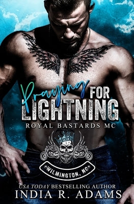 Praying for Lightning: Wilmington, NC Chapter (Royal Bastards MC) by Bookjunkie, Kim