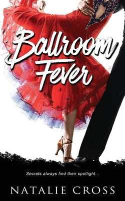 Ballroom Fever by Cross, Natalie