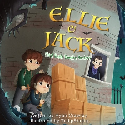 Ellie and Jack: Third Grade Vampire Hunters by Crawley, Ryan