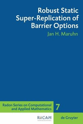 Robust Static Super-Replication of Barrier Options by Maruhn, Jan H.