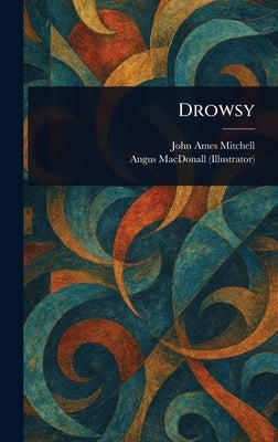 Drowsy by Mitchell, John Ames