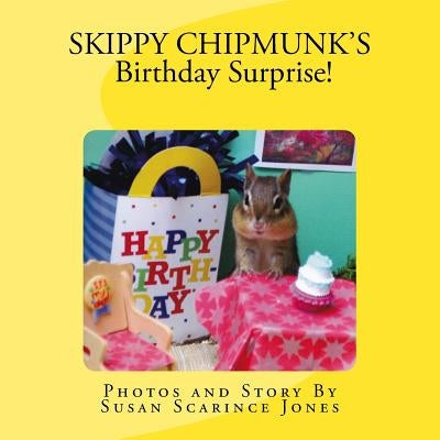 Skippy ChipMunk's Birthday Surprise! by Jones, Susan Scarince