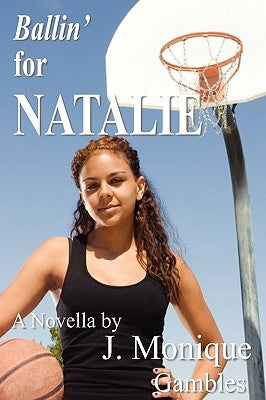 Ballin' for Natalie by Gambles, J. Monique