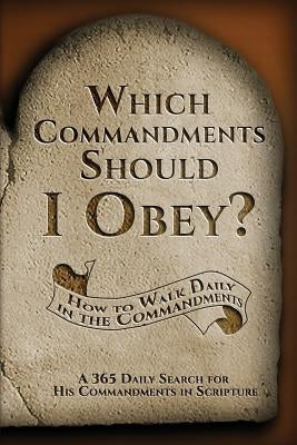 Which Commandments Should I Obey?: A 365 Daily Search for His Commandments in Scripture by Sanford, Debra Stuart