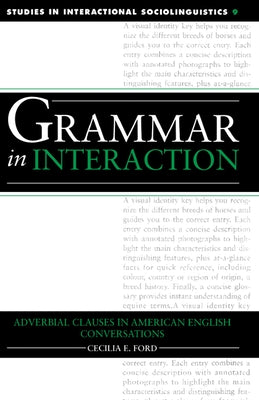 Grammar in Interaction by Ford, Celiloa E.