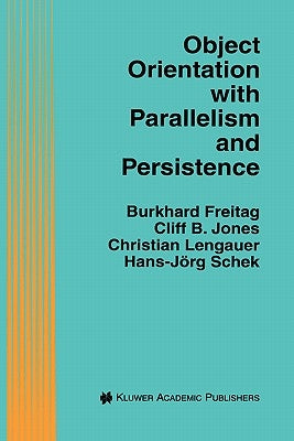 Object Orientation with Parallelism and Persistence by Freitag, Burkhard