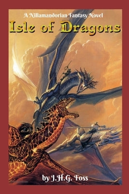 Isle of Dragons by Foss, J. H. G.