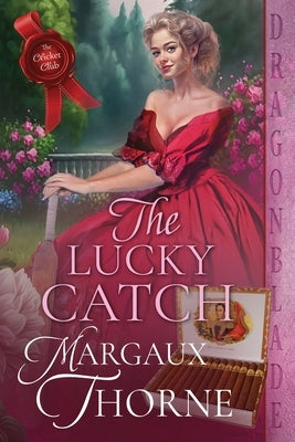The Lucky Catch: A Regency Historical Romance by Thorne, Margaux