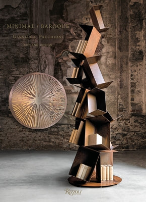 Gianluca Pacchioni Minimal/Baroque: Art and Design by Pacchioni, Gianluca