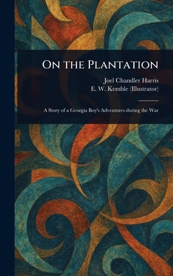 On the Plantation by Harris, Joel Chandler