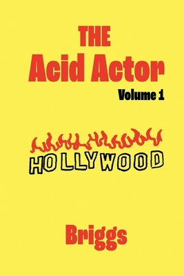 The Acid Actor: Volume 1 by Briggs