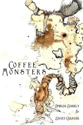 Coffee Monsters by Darkly, Ophelia