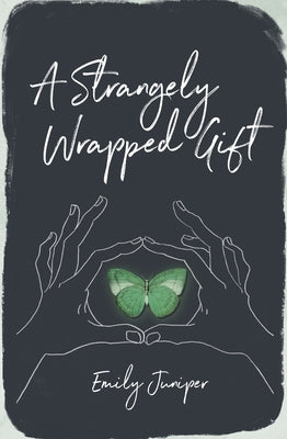 A Strangely Wrapped Gift by Juniper, Emily