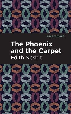 The Phoenix and the Carpet by Nesbit, Edith