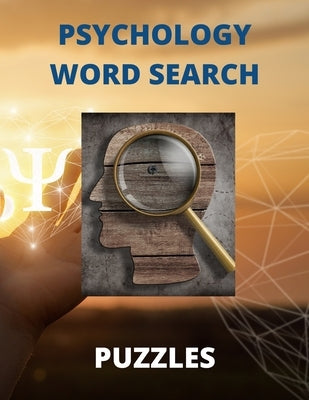 Psychology Word Search Puzzles: The Fun Way To Learn All About Human Behavior by Psychology, All About