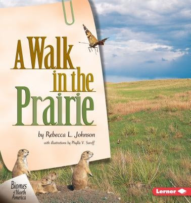 A Walk in the Prairie by Johnson, Rebecca L.
