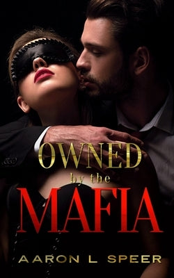 Owned By The Mafia by Speer, Aaron L.