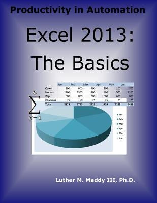 Excel 2013: The Basics by Maddy III, Luther M.