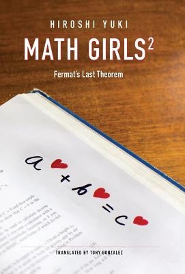 Math Girls 2: Fermat's Last Theorem by Yuki, Hiroshi