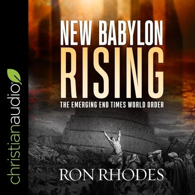 New Babylon Rising: The Emerging End Times World Order by Parks, Tom