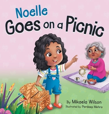 Noelle Goes on a Picnic: A Children's Book About Enjoying a Special Day with Grandma (Picture Books for Kids, Toddlers, Preschoolers, Kindergar by Wilson, Mikaela