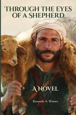 Through the Eyes of a Shepherd by Winter, Kenneth
