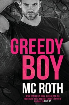 Greedy Boy by Roth, M. C.