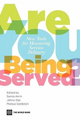 Are You Being Served?: New Tools for Measuring Service Delivery by Amin, Samia