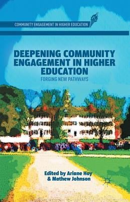 Deepening Community Engagement in Higher Education: Forging New Pathways by Hoy, A.