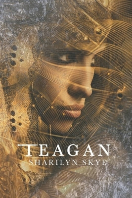 Teagan by Skye, Sharilyn