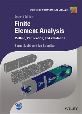 Finite Element Analysis: Method, Verification and Validation by Szabó, Barna