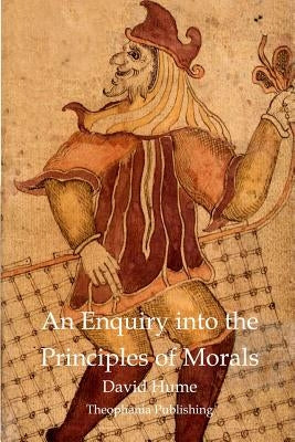 An Enquiry into the Principles of Morals by Hume, David