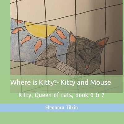 Where is Kitty? & Kitty and Mouse by Tilkin, Eleonora