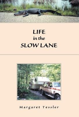 Life in the Slow lane by Tessler, Margaret