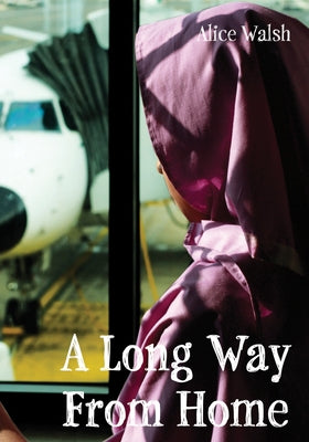A Long Way from Home by Walsh, Alice