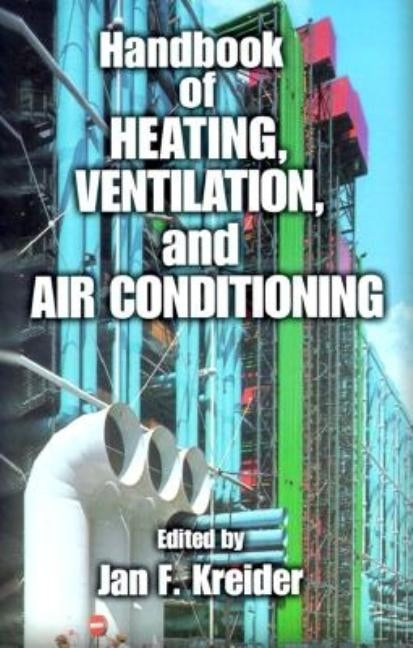 Handbook of Heating, Ventilation and Air Conditioning by Kreider, Jan F.