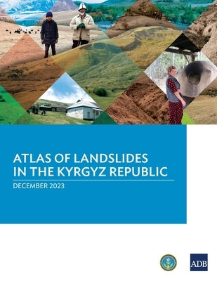 Atlas of Landslides in the Kyrgyz Republic by Asian Development Bank