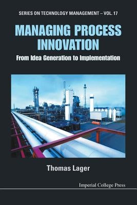 Managing Process Innovation (V17) by Lager Thomas