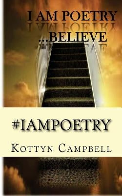 #IAMPOETRY Believe by Campbell, Kottyn
