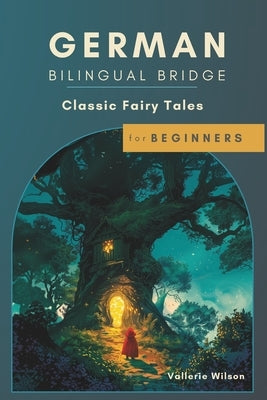 German Bilingual Bridge: Classic Fairy Tales for Beginners by Wilson, Vallerie