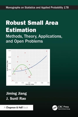 Robust Small Area Estimation: Methods, Theory, Applications, and Open Problems by Jiang, Jiming