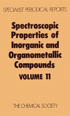 Spectroscopic Properties of Inorganic and Organometallic Compounds: Volume 11 by Adams, D. M.