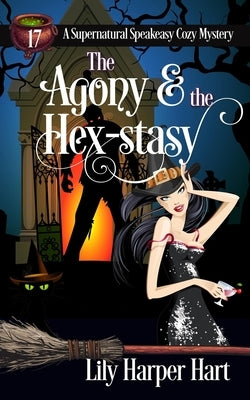 The Agony & the Hex-stasy by Hart, Lily Harper