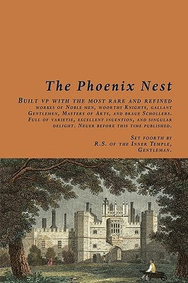 The Phoenix Nest by Anonymous (R S. of the Inner Temple), (R