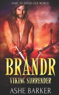 Brandr: A Viking Warrior Romance (including free copy, The Prologue) by Barker, Ashe