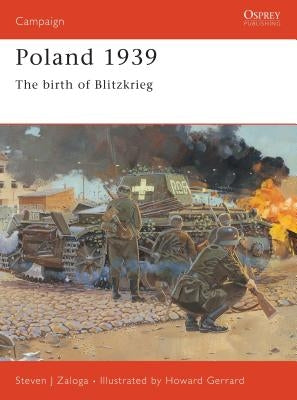 Poland 1939: The Birth of Blitzkrieg by Zaloga, Steven J.