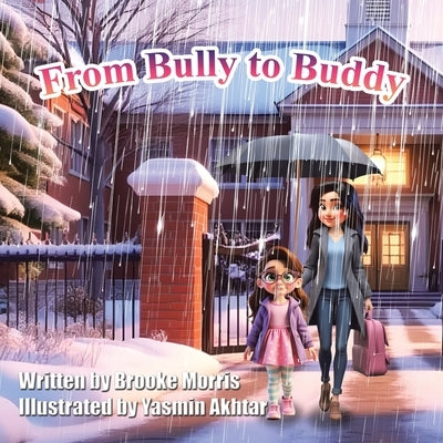 From Bully to Buddy by Morris, Brooke